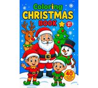 Magical Moments: A Festive Christmas Coloring Book for Kids 4+: Fun and Easy Holiday Designs to Spark Creativity and Joy for Little Artists