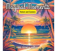Magical Moments: Nature and Scenery
