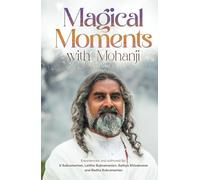 Magical Moments with Mohanji - Volume 1