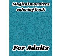 Magical Monsters Coloring Book: For Adults