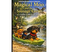 Magical Moo and the Sausage Crew: have Trouble on Blackwater River