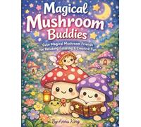 Magical Mushroom Buddies: Cute Magical Mushroom Friends for Relaxing Coloring & Creative Fun