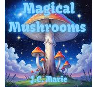 Magical Mushrooms: A Whimsical Coloring Book for Relaxation, Imagination & Nature-Inspired Escape
