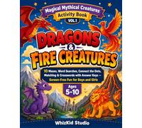 Magical Mythical Creatures All-in-One Activity Book for Kids Ages 5-10: Dragons & Fire Creatures | 10 Mazes, Word Searches, Connect the Dots, Matching ... Keys - Screen-Free Fun for Boys and Girls