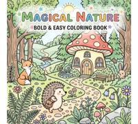 Magical Nature: 50 Coloring Peges for Adults and Kids, Bold and Easy Designs for Relaxation with Magical Nature Life (Bold & Easy Coloring)