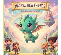 Magical New Friends: A Coloring Adventure!: Coloring Book for Kids Ages 4-10 | Dragons, Castles, and Fun Activities