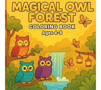 Magical Owl Forest Coloring Book Ages 4-8: A Cute & Whimsical Coloring Book for Kids Ages 4-8