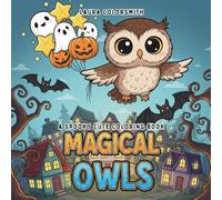 Magical Owls - A Spooky Cute Coloring Book: Spellbinding Owl Scenes with a Cute Spooky Twist - Perfect for Fall, Halloween, or Everyday Fun