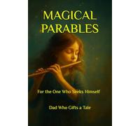 MAGICAL PARABLES For the One Who Seeks Himself