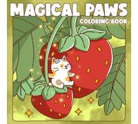 Magical Paws Coloring Book: Fairycore Coloring Pages for Adults & Teens Featuring Adorable Animals Characters