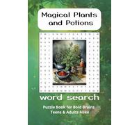 Magical Plants and Potions Word Search: A Bewitching Word Search Journey Through Enchanted Herbs, Elixirs, and Botanical Secrets