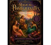 Magical Pomegranates: A Romantic Art Book