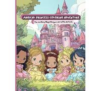 Magical Princess Coloring Adventure: Fun and Easy Royal Designs for Little Artists Ages 3-8