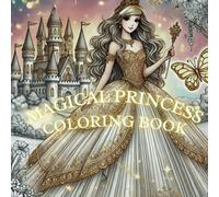MAGICAL PRINCESS COLORING BOOK