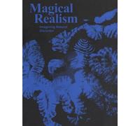 Magical Realism - Réalisme magique: Imagining Natural Dis/order - Imaginer la nature en dés/ordre