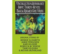Magical Research Gone Wrong: Uncollected Anthology