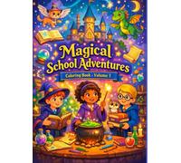 Magical School Adventures Coloring Book - Volume 1: A Creative Coloring Journey Inside a Magical School for Kids Ages 7-12
