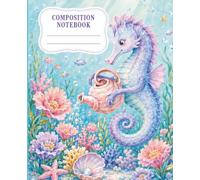 Magical Seahorse Composition Notebook: Cute Under-the-Sea Wide Ruled School Notebook for Elementary Girls, 100 Sheets, 200 Lined Pages for Classwork, Homework, Spelling and Writing Practice