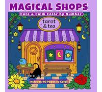 Magical Shops Color by Number: Cute & Calm Enchanted Crystals, Tarot & Witchy Corners for Relaxation