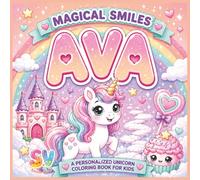 Magical Smiles Ava: A Personalized Unicorn Coloring Book for kids