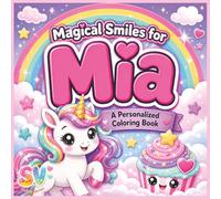 Magical Smiles for Mia: A personalized Unicorn coloring Book for kids