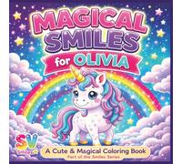 Magical Smiles for Olivia: A cute & Magical Coloring Book