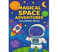 Magical Space Adventures - Fun & Educational Coloring Book for Kids Ages 4-8: Explore 30 Imaginative Space Scenes with Rockets, Planets, Stars & Astronauts - Perfect for Creative Learning and Fun!
