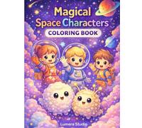Magical Space Friends: A Coloring Adventure for Kids Ages 5-10