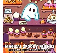 Magical Spooky Friends Coloring Book: Cute and Kawaii Halloween Coloring Pages Featuring Adorable Animal Friends and Spooky Magic Scenes