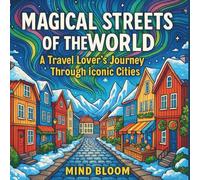 Magical Streets of the World: A Travel Lover’s Journey Through Iconic Cities