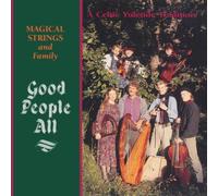 Magical Strings -Family- - Good People All. a Celtic by Magical Strings -Family- (2003-10-07)