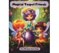 Magical Teapot Friends: Where Every Page is a Magical Teatime Adventure