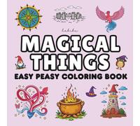 Magical Things - Easy Peasy Coloring Book: A Whimsical Coloring Book of Spells, Creatures & Enchanted Objects | Bold-Line Coloring Pages with Wands, ... Fantastical Fun for All Ages | gift for kids