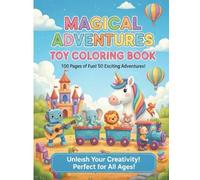 Magical Toy Adventures Coloring Book for Kids Ages 4-8: Cute Robots, Unicorns, and Dollhouse Fun: كتاب تلوين مغامرات الألعاب السحرية للأطفال من سن ٤ ... روبوتات لطيفة، وحيدات قرن، ومرح بيت الدمى