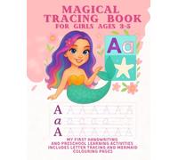 Magical Tracing Book For Girls Ages 3-5: My First Handwriting and Preschool Learning Activities Book: Includes Letter Tracing and Mermaid Coloring Pages