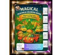 Magical Tracing & Coloring Book Discovering Cars Trucks & Machines: 200 Pages of Cars Trucks Planes & More Tracing & Coloring Fun to Build Fine Motor Skills Ages 4-12