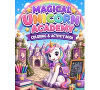 Magical Unicorn Academy Coloring & Activity Book: 50 Magical Unicorn Coloring and Activity Pages for Kids