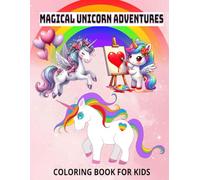 Magical Unicorn Adventure: Cute and Easy Coloring book for Kids and Adults