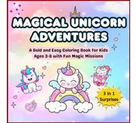 Magical Unicorn Adventures: A Bold and Easy Coloring Book for Kids Ages 3-8 with Fun Magic Missions