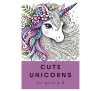 Magical Unicorn Adventures: A Cute and Whimsical Coloring Book for Girls Ages 4-8 | Fun, Imaginative Scenes with Rainbows, Stars & Smiling Unicorns!