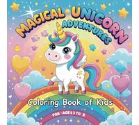 Magical Unicorn Adventures: A Cute Coloring Book for Kids Ages 3-8 with Big Bold & Easy Designs: Unicorn Coloring Fun with Rainbows, Stars, and Smiles - Perfect for Toddlers and Preschoolers