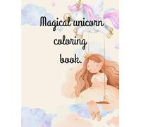 Magical unicorn adventures: A sparkly coloring book