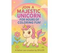Magical Unicorn Adventures: A Whimsical Colouring Book for Kids Ages 4-8 with Fun, Cute & Majestic Unicorns