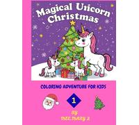Magical Unicorn Christmas Fun: Coloring Adventure For Kids
