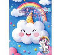 Magical Unicorn, Clouds & Rainbows - Coloring Book for Kids: Magical Unicorn