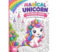 Magical Unicorn Coloring Book: 50+ Cute and Easy Designs for Kids | Fun, Relaxing and Creative Activities with Unicorns, Rainbows and Magical Scenes