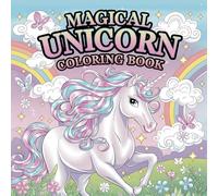 Magical Unicorn Coloring Book: 50 Whimsical Designs to Spark Creativity and Fun