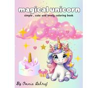 magical unicorn coloring book: Color Cute, Simple, and Lovely Unicorns Full of Magic