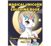 Magical Unicorn Coloring Book: Dreamy Unicorn Adventures