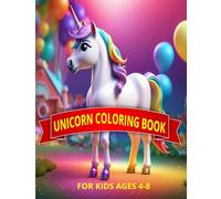 Magical Unicorn Coloring Book for Kids: A Fun and Creative Journey into a World of Unicorns, Rainbows, and Fantasy